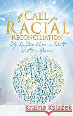 A Call for Racial Reconciliation Ronald L Davis 9781629522463