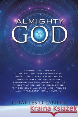 Almighty God..... Charles D Landis 9781629523682