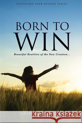 Born to Win Ndidi Nwaokafor 9781629526102 Xulon Press