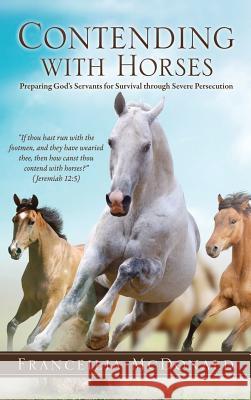 Contending with Horses Franceilia McDonald 9781629526201 Xulon Press