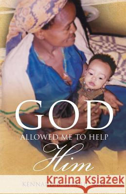 God Allowed Me to Help Him M D Kennard B Sproul 9781629526263 Xulon Press