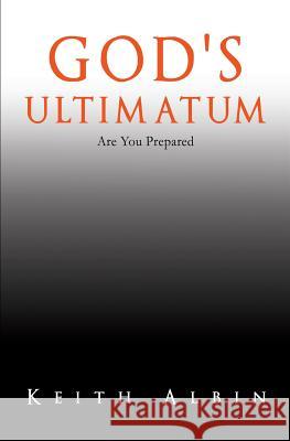 God's Ultimatum Keith Albin 9781629527192