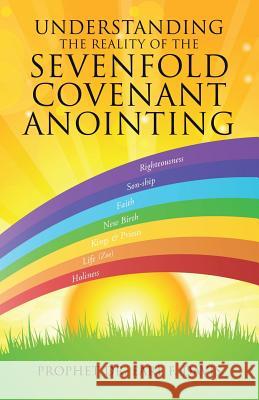 Understanding the Reality of the Sevenfold Covenant Anointing Dr Prophet Earl F Davis 9781629527369 Xulon Press