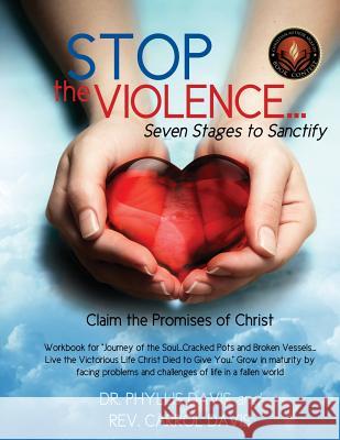 Stop the Violence...Seven Stages to Sanctify Dr Phyllis Davis, REV Carrol Davis 9781629527550