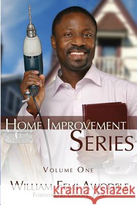 Home Improvement Series William Femi Awodele 9781629527734