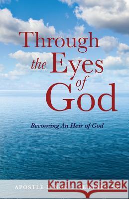 Through the Eyes of God Apostle Lance C Beloney, Sr 9781629528144 Xulon Press