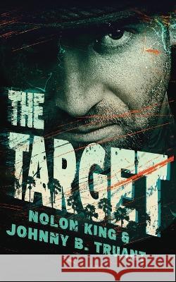 The Target Nolon King Johnny B. Truant 9781629551524 Sterling and Stone