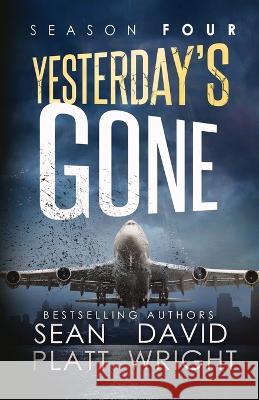 Yesterday's Gone Season Four Sean Platt David W Wright  9781629551623 Sterling and Stone