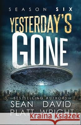 Yesterday's Gone Season Six Sean Platt David W Wright  9781629551647 Sterling and Stone