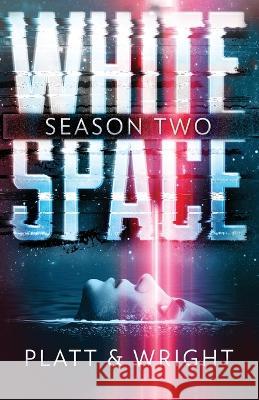 WhiteSpace Season Two Sean Platt David W Wright  9781629552309 Sterling and Stone
