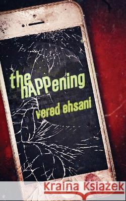 The hAPPening Vered Ehsani   9781629552491