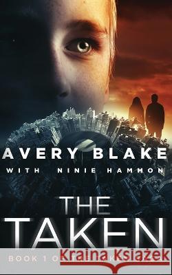 The Taken Avery Blake Ninie Hammon  9781629552606