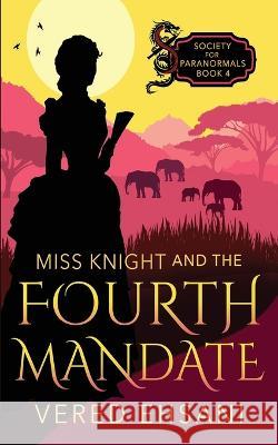 Miss Knight and the Fourth Mandate Vered Ehsani   9781629552989