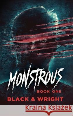 Monstrous Book One Sawyer Black David W Wright  9781629553061 Sterling and Stone