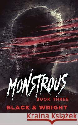 Monstrous Book Three Sawyer Black David W Wright  9781629553085 Sterling and Stone