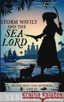 Storm Wavily and the Sea Lord Vered Ehsani   9781629553214