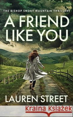 A Friend Like You Lauren Street 9781629553962