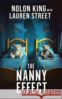 The Nanny Effect Nolon King 9781629554570