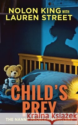 Child's Prey Nolon King Lauren Street 9781629554679 Sterling and Stone