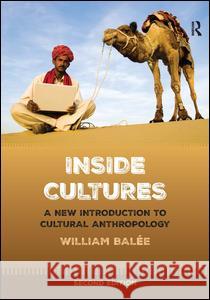 Inside Cultures: A New Introduction to Cultural Anthropology William L. Balaee William Balee 9781629582559 Left Coast Press