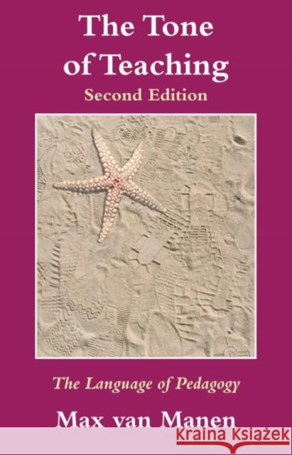 The Tone of Teaching, Second Edition: The Language of Pedagogy Max Va 9781629584201 Left Coast Press