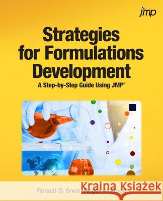 Strategies for Formulations Development: A Step-by-Step Guide Using JMP Ronald Snee, Roger Hoerl 9781629596709 SAS Institute