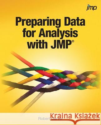 Preparing Data for Analysis with JMP Carver, Robert 9781629604183 SAS Institute
