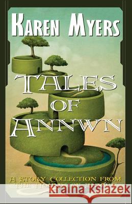 Tales of Annwn Karen Myers 9781629620282 Perkunas Press