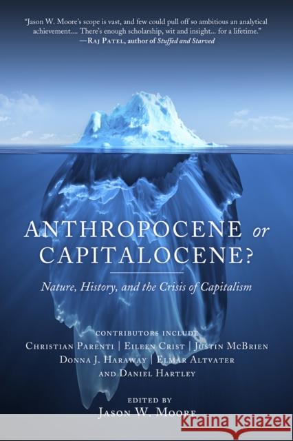 Anthropocene Or Capitalocene?: Nature, History, and the Crisis of Capitalism  9781629631486 PM Press