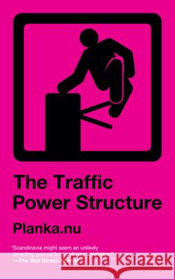 Traffic Power Structure Planka Nu, Planka Nu 9781629631530 PM Press