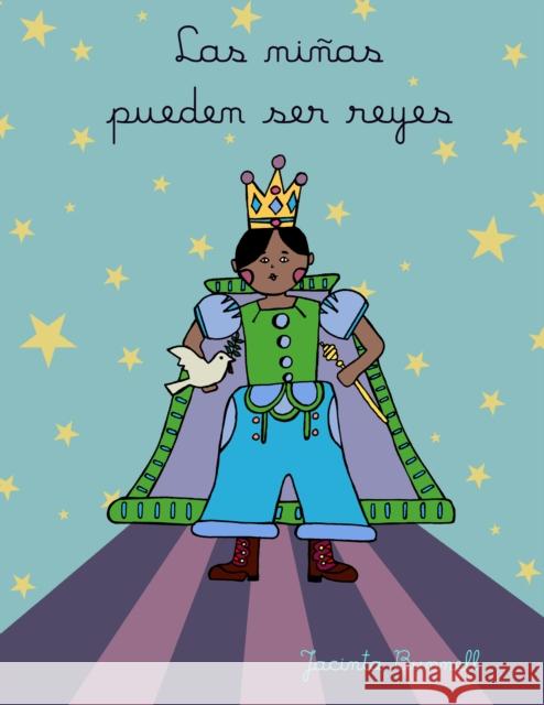 Las Ninas Pueden Ser Reyes: Libro Para Colorear Jacinta Bunnell 9781629637075