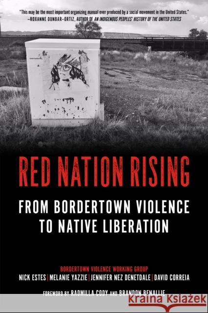 Red Nation Rising: From Bordertown Violence to Native Liberation Estes, Nick 9781629638317 PM Press