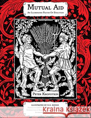 Mutual Aid: An Illuminated Factor of Evolution Peter Kropotkin N. O. Bonzo David Graeber 9781629638751 PM Press