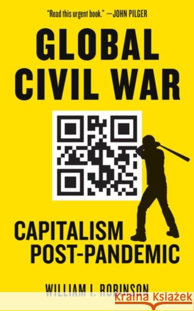 Global Civil War: Capitalism Post-Pandemic William L. Robinson 9781629639383 PM Press