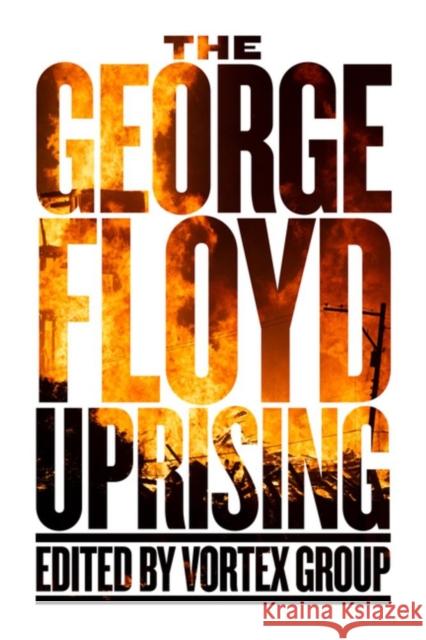 The George Floyd Uprising Group, Vortex 9781629639666 PM Press