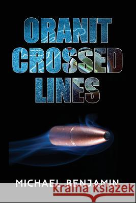 Oranit Crossed Lines Dr Michael Benjamin 9781629670751