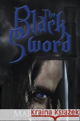 The Black Sword Marsha C. Lyn 9781629670898 Black Sword LLC