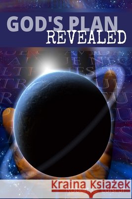 God's Plan Revealed Robert C., Jr. Luisi 9781629671970