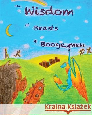 The Wisdom of Beasts and Boogeymen: Short Stories Written in Rhyme Allen (Pud) Deters   9781629672571 Wise Media Group