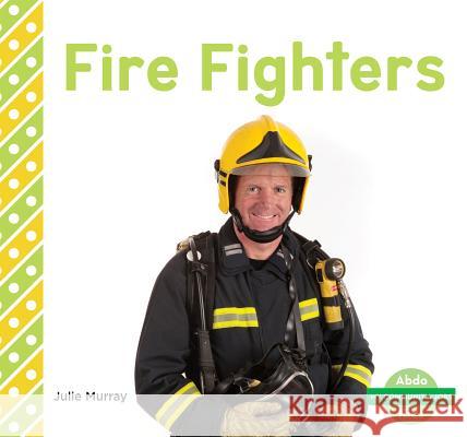 Firefighters Murray, Julie 9781629709130 Abdo Kids