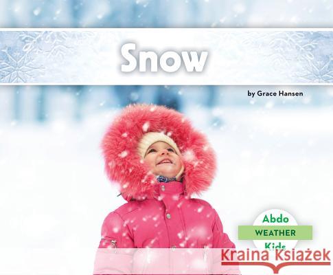 Snow Grace Hansen 9781629709338 Abdo Kids