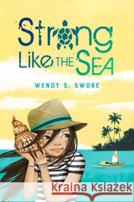 Strong Like the Sea Wendy S. Swore 9781629729022 Shadow Mountain