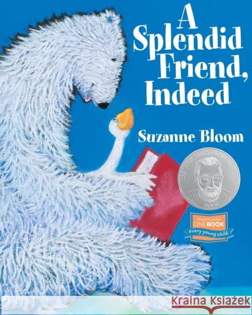 A Splendid Friend, Indeed Suzanne Bloom 9781629794082 Astra Publishing House