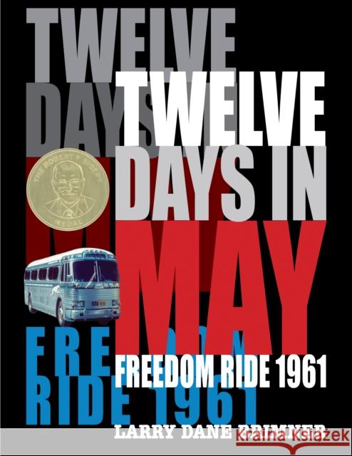 Twelve Days in May: Freedom Ride 1961 Larry Dane Brimner 9781629795867