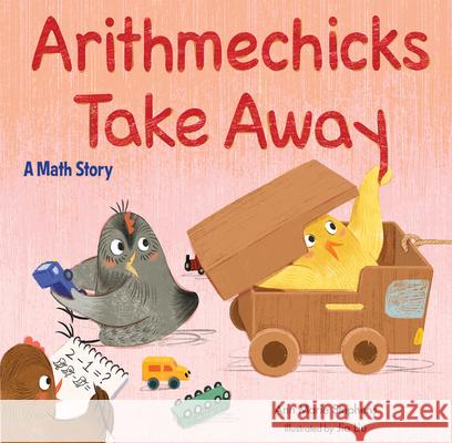 Arithmechicks Take Away: A Math Story Ann Marie Stephens Jia Liu 9781629798080 Boyds Mills Press