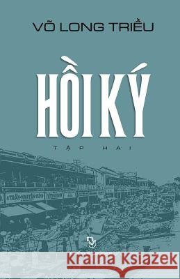 Hoi KY Vo Long Trieu - Tap 2 Trieu Long Vo 9781629883540 Nguoi Viet