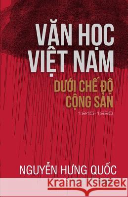 Van Hoc Viet Nam Duoi Che Do Cong San (1945-1990) Nguyen Hung Quoc 9781629883861