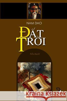 DAT Troi: Tieu Thuyet Chinh Tri Dao Nam 9781629883977 Nguoi Viet