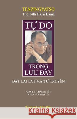 Tu Do Trong Luu Day Tenzin Gyatso 9781629884196 Nguoi Viet