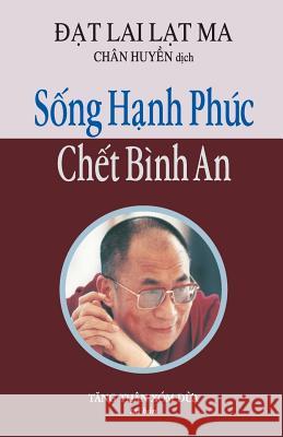 Song Hanh Phuc, Chet Binh an Huyen Chan 9781629884554 Nguoi Viet